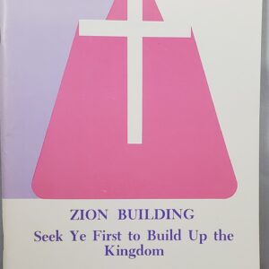 zion building seek ye first to build up the kingdom