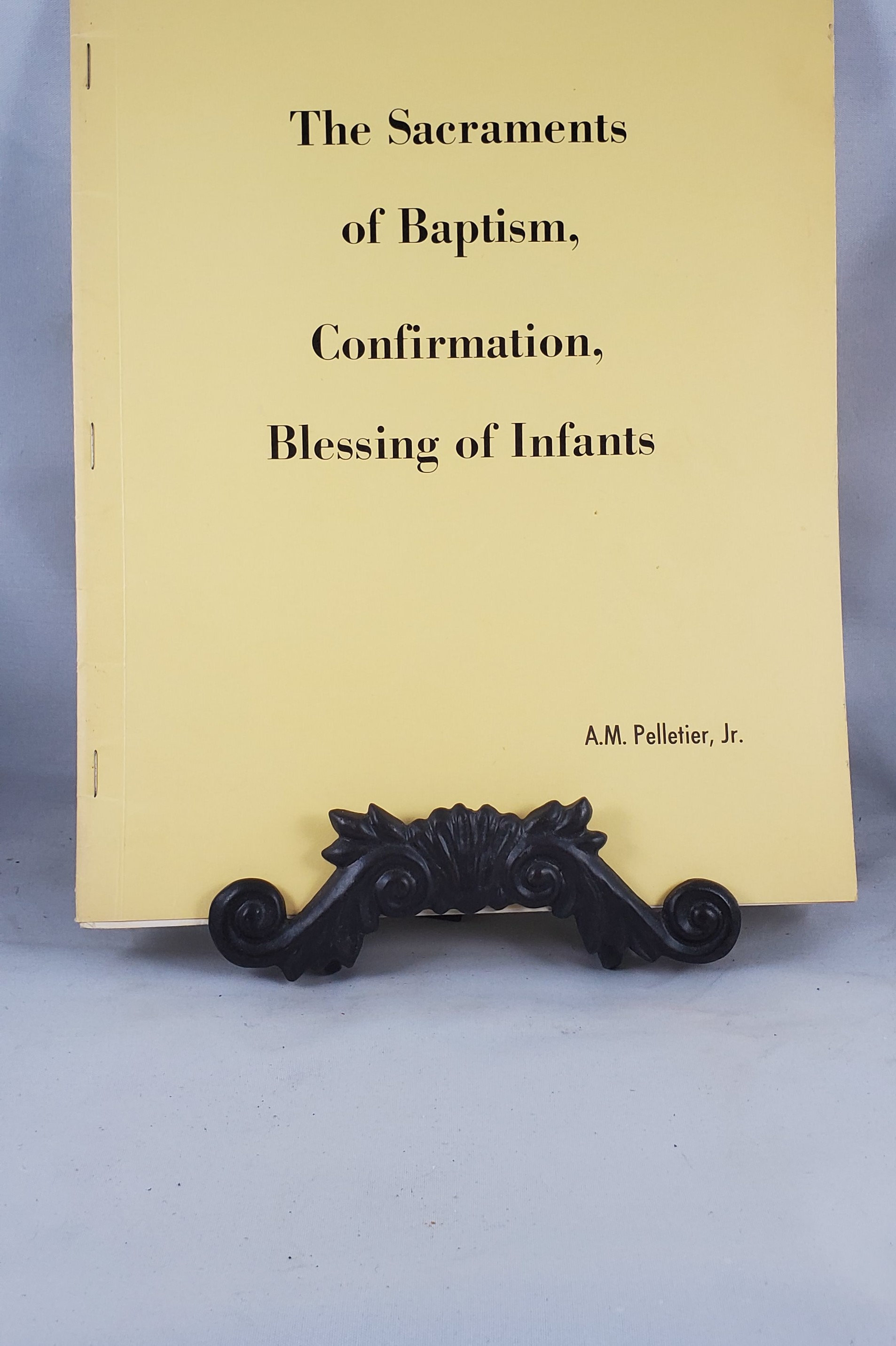 sacraments of baptism, confirmation, blessing of infants