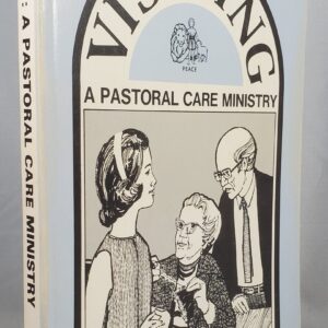 visiting: a pastoral care ministry